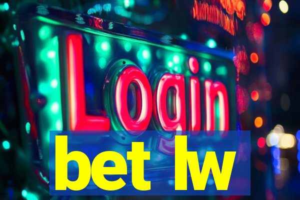bet lw